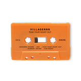 VILLAGERRR - TEAR YOUR HEART OUT [Orange Cassette]