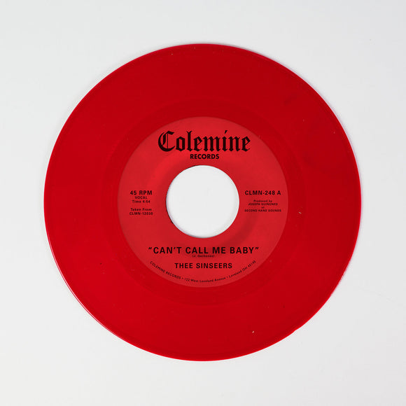 THEE SINSEERS - CAN'T CALL ME BABY / TAKE A CHANCE [Opaque Red Vinyl] 7