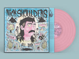 SHOULDERS, NICK - ALL BAD [Transparent Pink Vinyl] LP