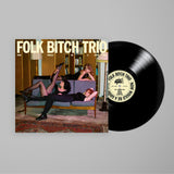 FOLK B*TCH TRIO - NOW WOULD BE A GOOD TIME LP