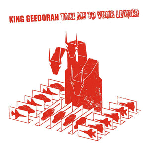 KING GEEDORAH <BR><I> TAKE ME TO YOUR LEADER: 20TH ANNIVERSARY [Includes Anti-Matter 7"] 2LP</I>