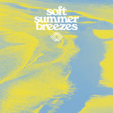 VARIOUS ARTISTS - SOFT SUMMER BREEZES (NUMERO) [Translucent Yellow Vinyl] LP