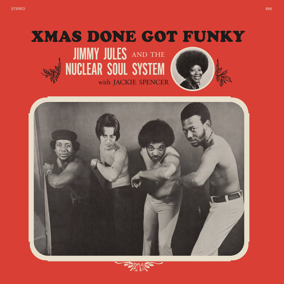 JULES, JIMMY & THE NUCLEAR SOUL SYSTEM - XMAS DONE GOT FUNKY [Crystal Clear Vinyl] LP