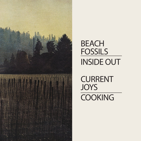 BEACH FOSSILS & CURRENT JOYS - INSIDE OUT / COOKING [Opaque White Vinyl] 7