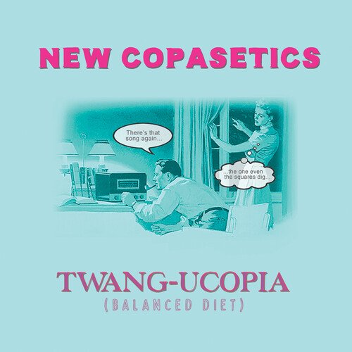NEW COPASETICS <BR><I> TWANG-UCOPIA (Balanced Diet) LP</I>