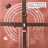 HANSARD, GLEN - DON'T SETTLE (VOL. 1 - TRANSMISSIONS EAST) LP