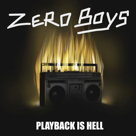 ZERO BOYS - PLAYBACK IS HELL [Black Vinyl] LP