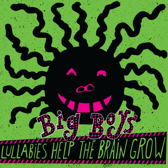 BIG BOYS - Lullabies Help The Brain Grow (Reissue) LP