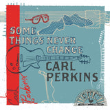 PERKINS, CARL - SOME THINGS NEVER CHANGE [Blue Suede Splatter Vinyl] LP