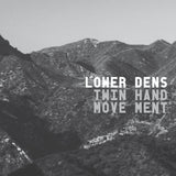 LOWER DENS - TWIN-HAND MOVEMENT [180G] LP