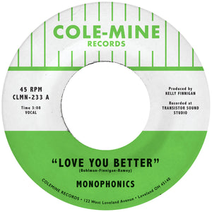 MONOPHONICS & KELLY FINNIGAN <BR><I> LOVE YOU BETTER / THE SHAPE OF MY TEARDROPS [Opaque Natural Vinyl] 7"</I>