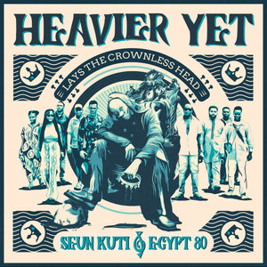 KUTI, SEUN & EGYPT 80 - HEAVIER YET (Lays The Crownless Head)[Indie Exclusive Transparent Vinyl] LP