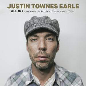 EARLE, JUSTIN TOWNES - ALL IN: Unreleased & Rarities (The New West Years) CD