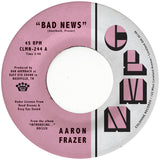 FRAZER, AARON - BAD NEWS / DONE LYIN' [Light Grey Vinyl] 7