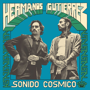 HERMANOS GUTIERREZ - SONIDO COSMICO [Indie Exclusive Blue & Green Splatter Vinyl] LP