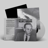 BURROUGHS, WILLIAM S. <BR><I> BREAK THROUGH IN GREY ROOM [Transparent Clear Vinyl] LP</I>