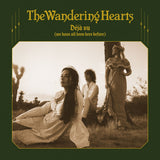WANDERING HEARTS, THE - DEJA VU (WE HAVE ALL BEEN HERE BEFORE) LP