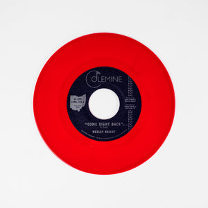 BRIGHT, WESLEY <BR>M<I> COME RIGHT BACK [Opaque Red Vinyl] 7"</I>