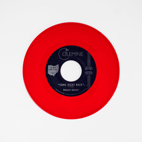 BRIGHT, WESLEY <BR>M<I> COME RIGHT BACK [Opaque Red Vinyl] 7