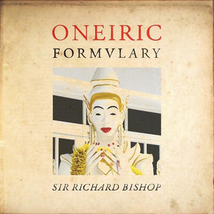 BISHOP, SIR RICHARD<BR><I> ONEIRIC FORMULARY LP</I>