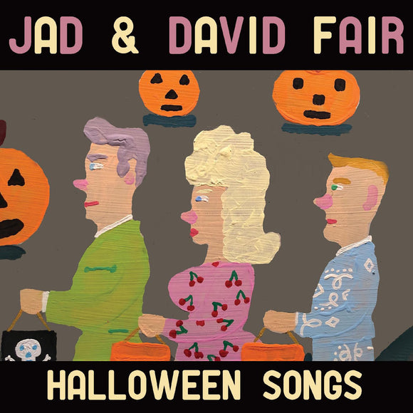 FAIR, JAD & DAVID <BR><I> HALLOWEEN SONGS [Opaque Orange with Black Swirl Vinyl] LP</I>