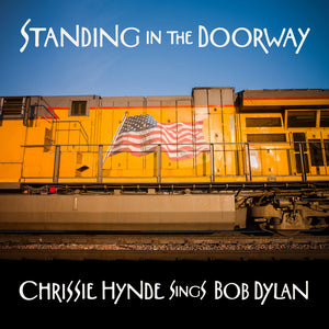 HYNDE, CHRISSIE <BR><I> STANDING IN THE DOORWAY: CHRISSIE HYNDE SINGS BOB DYLAN LP</I>