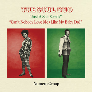 SOUL DUO, THE <BR><I> Just A Sad Xmas b/w Can't Nobody Love Me [Xmas Splatter Vinyl]7"</I>