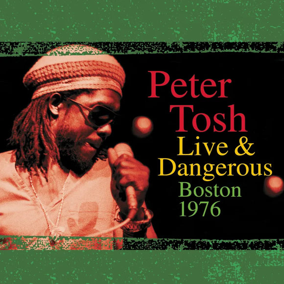 TOSH, PETER <br><I> Live and Dangerous: Boston 1976 2LP</I>