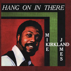 KIRKLAND, MIKE JAMES / HANG ON IN THERE (RSD) LP