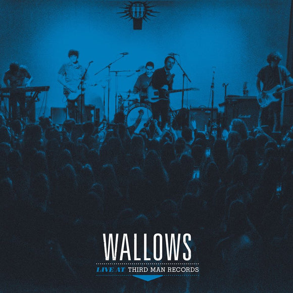 WALLOWS - LIVE AT THIRD MAN RECORDS LP