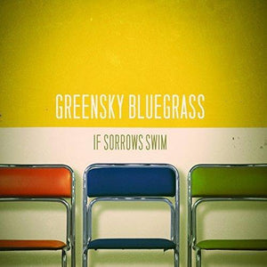 GREENSKY BLUEGRASS - IF SORROWS SWIM [Rainbow Splatter Vinyl 2LP