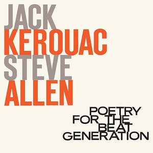 KEROUAC, JACK & STEVE ALLEN <BR><I> POETRY FOR THE BEAT GENERATION: 100TH BIRTHDAY [Milky Clear Vinyl] LP</I>