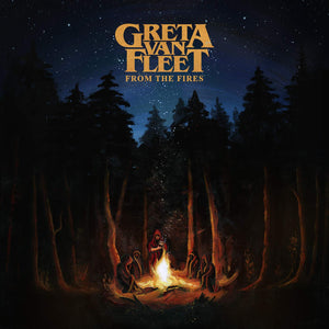 GRETA VAN FLEET <BR><I> FROM THE FIRES LP</I>