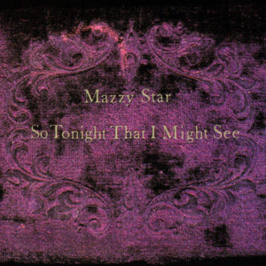 MAZZY STAR - SO TONIGHT THAT I MIGHT SEE [Violet Smoke w/ Purple & Black Splatter Vinyl] LP