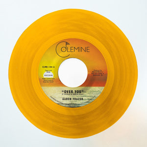 FRAZER, AARON <BR><I> OVER YOU / HAVE MERCY [Translucent Orange Color Vinyl] 7</I>