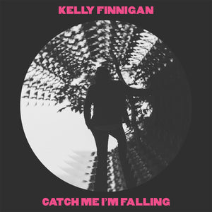 FINNIGAN, KELLY <BR><I> CATCH ME I'M FALLING [Pink Vinyl] 7"</I><BR><BR>