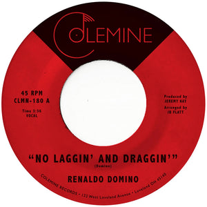 DOMINO, RENALDO <BR><I> NO LAGGIN' AND DRAGGIN' / GIVE UP THE LOVE [Black Vinyl] 7"</I>