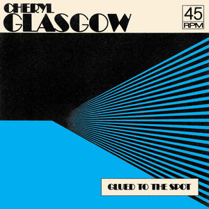 GLASGOW, CHERYL <BR><I> GLUED TO THE SPOT(Club Mix) / GLUED TO THE SPOT (Instrumental) [Clear Blue Vinyl] 7"</I>