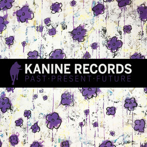 VARIOUS <BR><I> KANINE RECORDS: PAST / PRESENT / FUTURE LP</I>