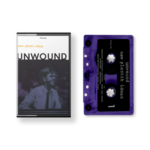 UNWOUND <BR><I> NEW PLASTIC IDEAS [Cassette] </I>