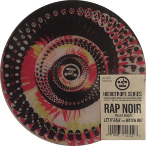 RAP NOIR <BR><I> LET IT RAIN / WATCH OUT [Phonotropic Picture Disc] 7"</I>