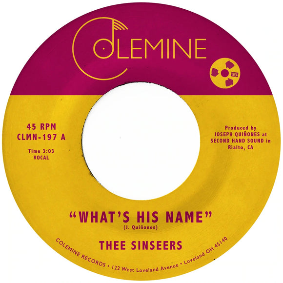 THEE SINSEERS <BR><I> WHAT'S HIS NAME [Random Color Vinyl] 7'</i>
