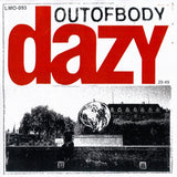 DAZY <BR><I> OUTOFBODY [Coke Bottle Clear Vinyl] LP</I>