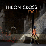 CROSS, THEON <BR><I> FYAH [Indie Exclusive] LP</I><br><br>