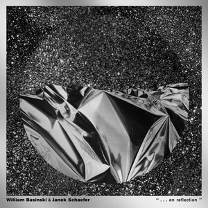 BASINSKI, WILLIAM & JANEK SCHAEFER <BR><I> "... on reflection" [Metallic Silver Vinyl] LP</I>