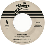 ORGONE <BR><I> IT'S MY THING [Sky Blue Vinyl] 7"</I>