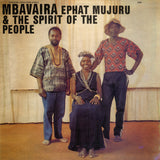 MUJURU, EPHAT & THE SPIRIT OF THE PEOPLE <BR><I> MBAVAIRA LP</I>