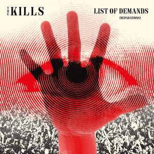 KILLS, THE <BR><I> LIST OF DEMANDS (REPARATIONS) 7" </I>