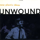 UNWOUND <BR><I> NEW PLASTIC IDEAS [Cassette] </I>