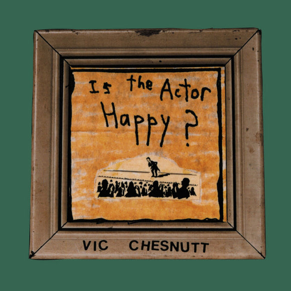 CHESNUTT, VIC <BR><I> IS THE ACTOR HAPPY? [Indie Exclusive Seaglass / Gold Split Color Vinyl] 2LP</I>